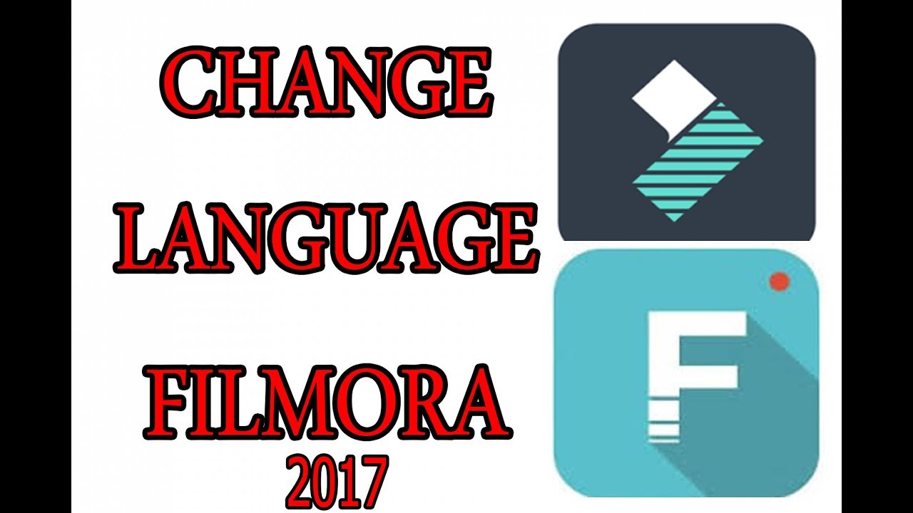 HOW TO CHANGE LANGUAGE IN FILMORA 2017