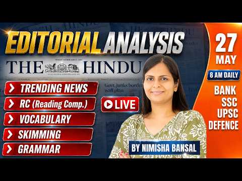 The Hindu Editorial Analysis | 27 May 2026 | Nimisha Bansal | Vocab, Grammar, Reading + Skimming