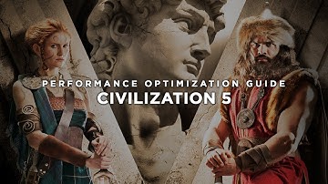 Civilization 5 - How to Reduce Lag and Boost & Improve Performance