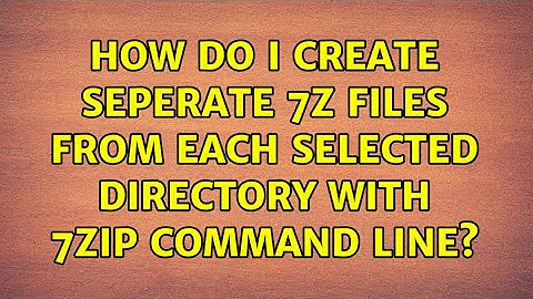 How do I create seperate 7z files from each selected directory with 7zip command line?