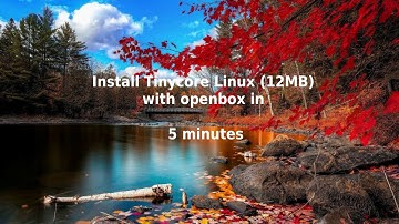 Install Tinycore Linux (core v9.0) with Openbox in 5 minutes