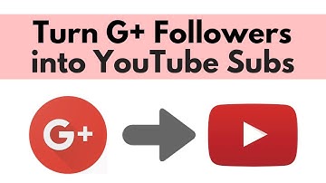 Convert your Google+ Followers into YouTube Subscribers