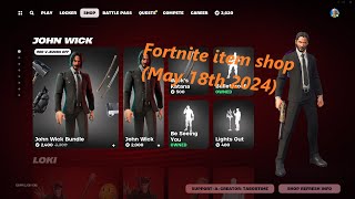 Fortnite item shop. (May 18th 2024) John wick is back!