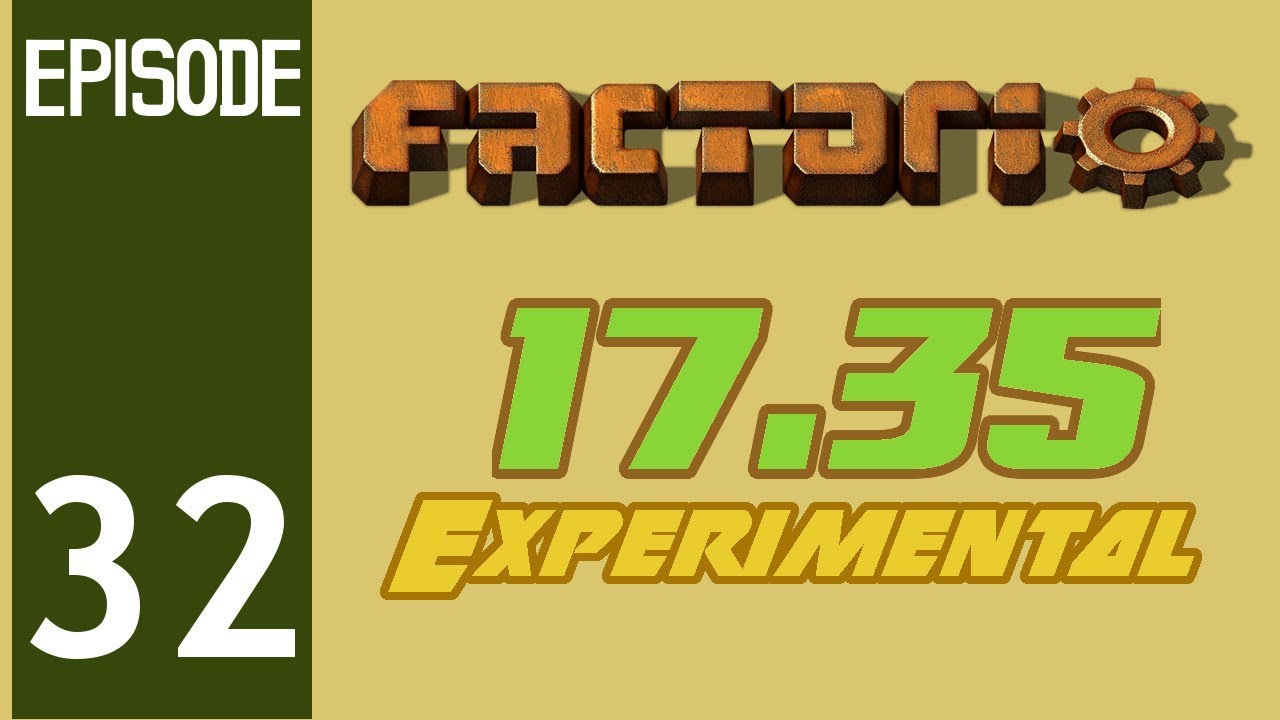 Factorio - 17.35 Episode 32: Factory Tuning