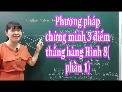 Video Phương pháp chứng minh ba điểm thẳng hàng của hình học... - youtube
