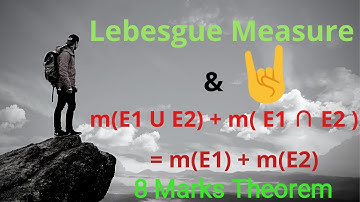 Lebesgue Measure || Prove that, if E1 & E2 measurable sets then  m(E1 U E2)+ m(E1 ∩ E2)= m(E1)+m(E2)