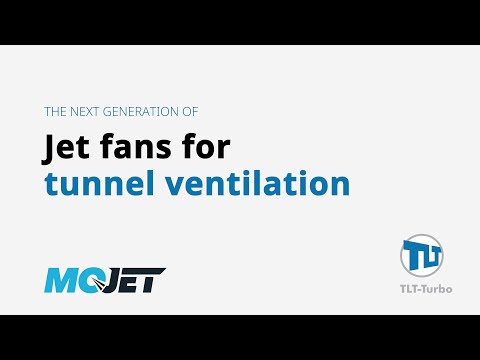 TLT Turbo MoJet - The next generation of jet fans for tunnel ventilation