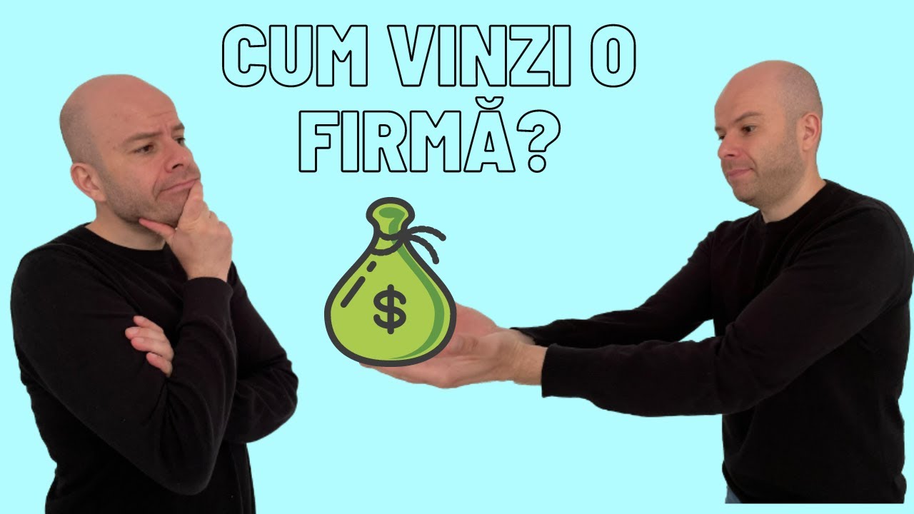 Cum vinzi o FIRMĂ? Cesiune de părți sociale SAU majorare de capital social?