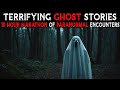 TERRIFYING Ghost Stories 10 Hour Marathon of Paranormal Encounters