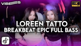 DJ LOREEN TATTO X JIKA ITU YANG TERBAIK - BREAKBEAT FULL BASS VIRALL  TIKTOK 2026