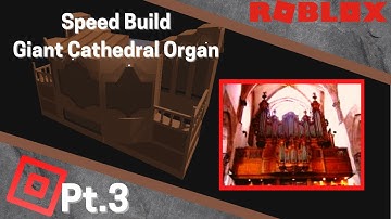 Giant Cathedral Organ - ROBLOX Studio Speedbuild Part 3 #6