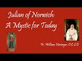 Julian of Norwich:  A Mystic for Today Part 1