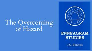 J. G. Bennett | Enneagram Studies - The Overcoming of Hazard Wealth