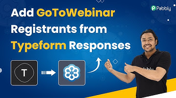 Add Webinar Registrants from Typeform Responses in GoToWebinar Automatically