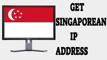 How To Get A Singaporean IP Address