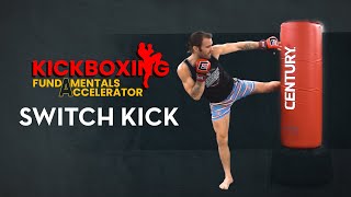 Switch Kick - Lesson 5 - Kickboxing Fundamentals Accelerator
