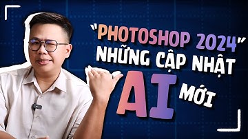 Những cập nhật AI mới trên Photoshop 2024