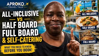 ALL-INCLUSIVE vs HALF BOARD vs FULL BOARD vs SELF-CATERING What Hotels Don t Explain