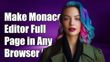 How to Make Monaco Editor Fill the Entire Page in Any Browser