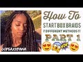 How To Start Box Braids Pt. 1 | 7 Different Methods | Dopeaxxpana