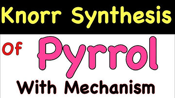Knorr Pyrrole Synthesis with Mechanism || Very Easy Method