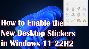Enable The New Desktop Stickers In Windows 11 22H2 - How To
