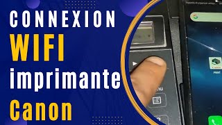 Comment connecter une imprimante Canon en WIFI 