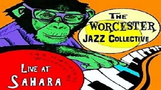The Worcester Jazz Collective (Live @ Sahara)