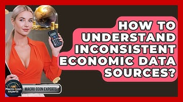 How To Understand Inconsistent Economic Data Sources? - Macroecon Experts