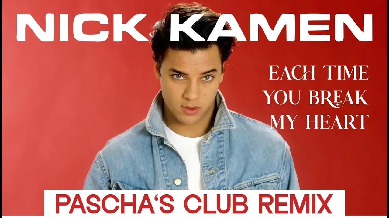 Nick Kamen ft. Madonna - Each time you break my heart (PΛSCHA