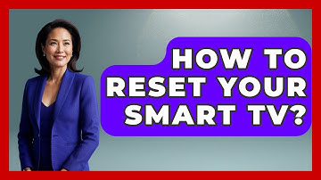 How To Reset Your Smart TV? - NextGen Viewing and Audio