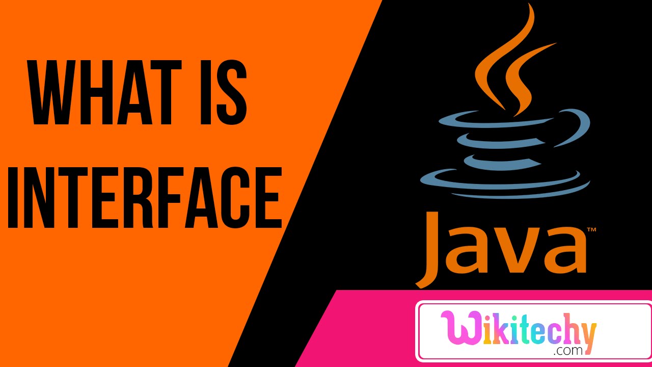 what is interface in java | java interview questions and answers | wikitechy.com interview schedule