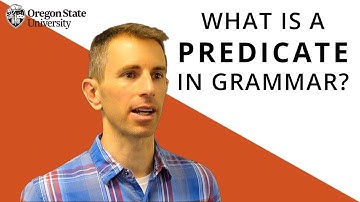 "What Is a Predicate in Grammar?": Oregon State Guide to Grammar