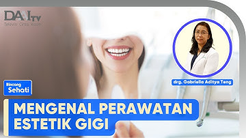 Mengenal Perawatan Estetik Gigi | Bincang Sehati