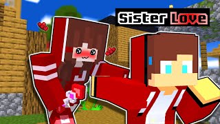 JJ's Sister LOVE  Minecraft Animation [Maizen Mikey and JJ]