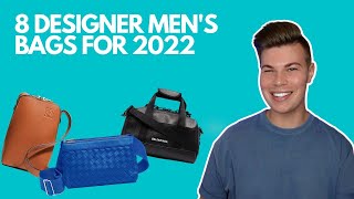 8 DESIGNER MEN&#39;S BAGS FOR 2022 | All Under $3k