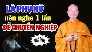 Là Phụ Nữ nên nghe bài này để giải nghiệp cho mình _ Thầy Thích Trí Quảng (siêu hay)