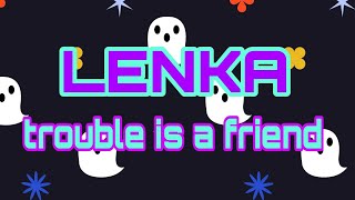 Lenka - trouble is a friend (music)