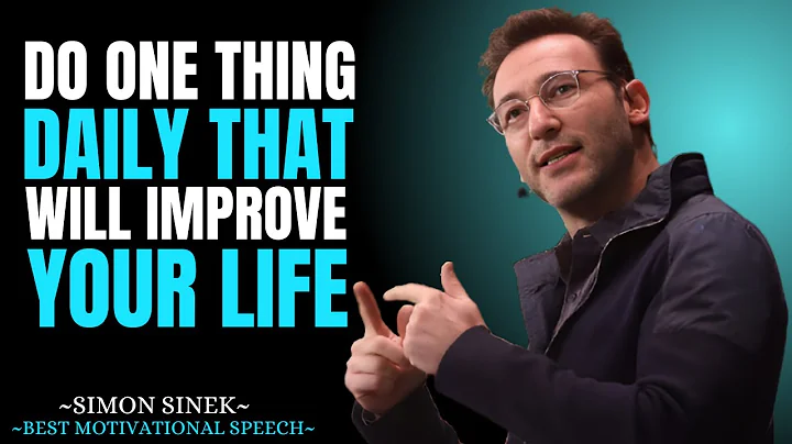 Do One Thing Daily That Will Improve Your Life || Best Motivational Speech By Simon Sinek