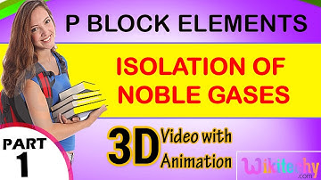 Isolation of Noble gases P Block elements class 12 chemistry subject notes lectures cbse iitjee neet