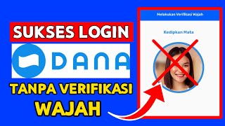 Cara Login Dana Tanpa Verifikasi Wajah