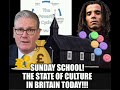 Sunday School (Late Post)! -  the state of the Culture in Britain today!