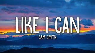 Sam Smith - Like I Can (Lyrics)