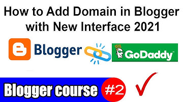 How to Add Domain in Blogger with New Interface 2021 | new Blogger Custom Domain Godaddy in Hindi