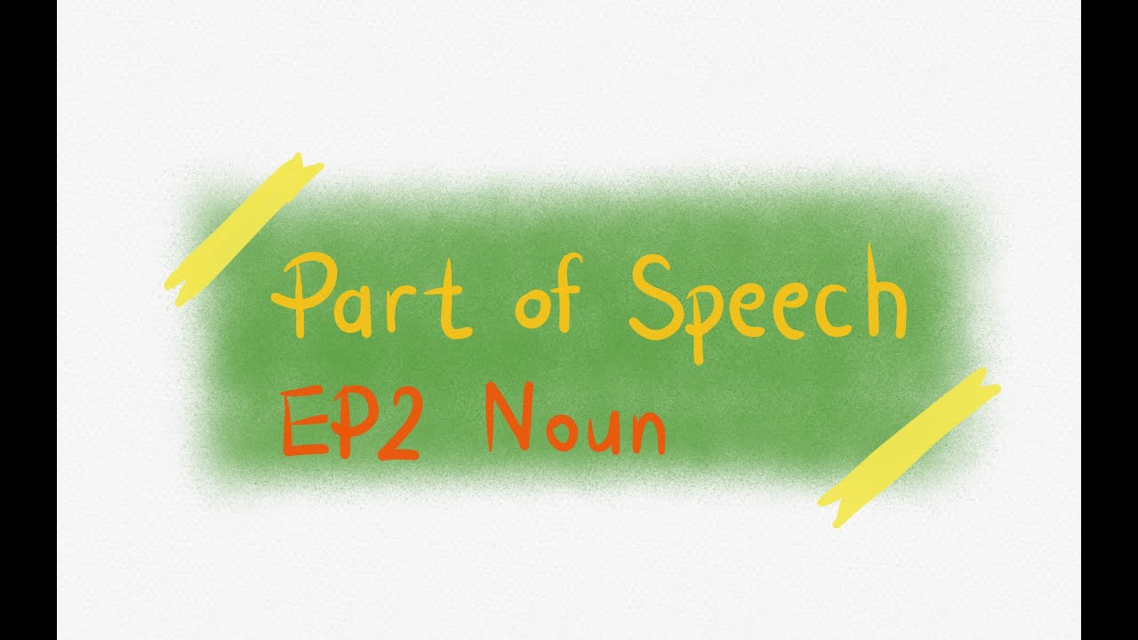 Grammar EP.2: Noun แกรมม่า ประเภทของคำนามต่างๆในภาษาอังกฤษ (กระชับ เข้าใจง่าย) | Saty4cused