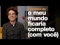 Miniature de la vidéo de la chanson O Meu Mundo Ficaria Completo (Com Você) (Ao Vivo)