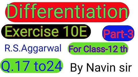 Rs Aggarwal solution For Class 12 Ex-10E Differentiation(Implicit Function)Q.17 to 24 By Navin sir