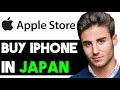 How to buy iphone from apple store online in japan 2024 full guide