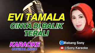 CINTA DIBALIK TERALI EVI TAMALA || KARAOKE ORIGINAL