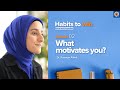 Ep. 2:  What Motivates You? | Habits To Win Here and Hereafter | Dr. Tesneem Alkiek